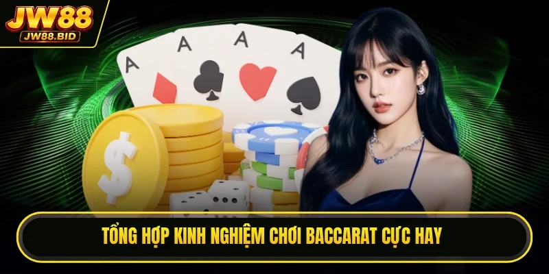 Tổng hợp kinh nghiệm chơi baccarat cực hay