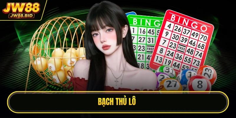 Bạch Thủ Lô - Kinh Nghiệm Lựa Chọn Con Số Hiệu Quả Nhất