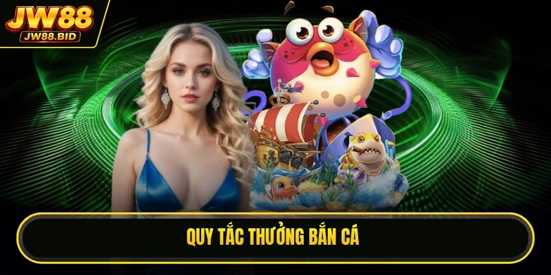 Quy tắc thưởng bắn cá