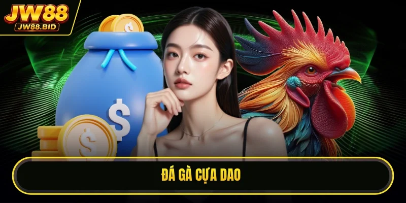 Đá Gà Cựa Dao - Trải Nghiệm Hình Thức Chọi Kê Hấp Dẫn