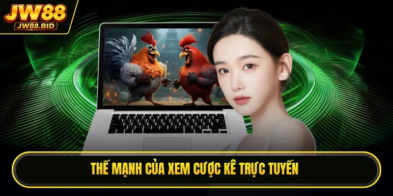 Thế mạnh của xem cược kê trực tuyến