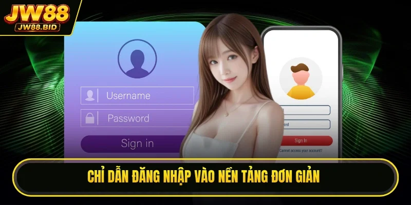 Chỉ dẫn đăng nhập vào nền tảng đơn giản