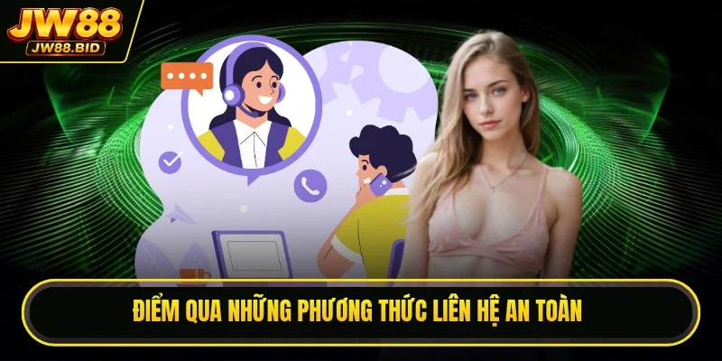 Điểm qua những phương thức liên hệ an toàn