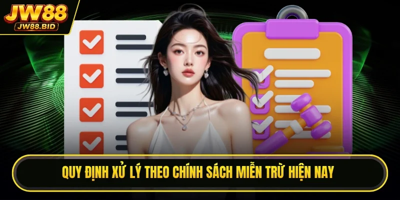 Quy định xử lý theo chính sách miễn trừ hiện nay