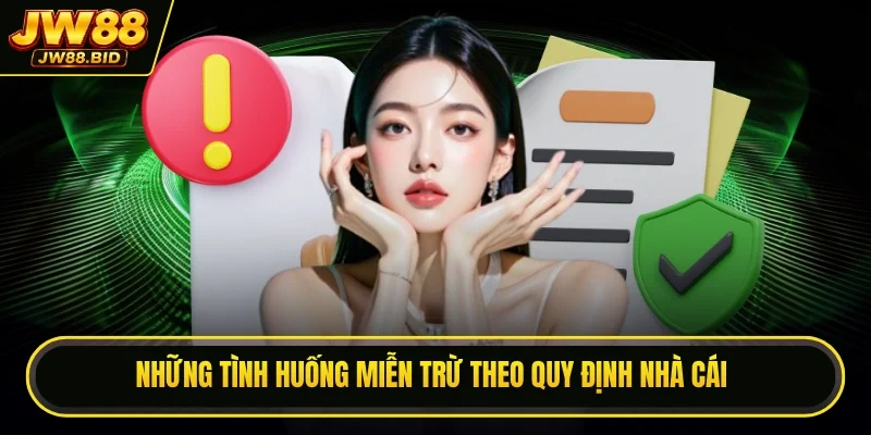 Những tình huống miễn trừ theo quy định nhà cái