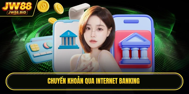Chuyển khoản qua internet banking Chuyển khoản qua internet banking
