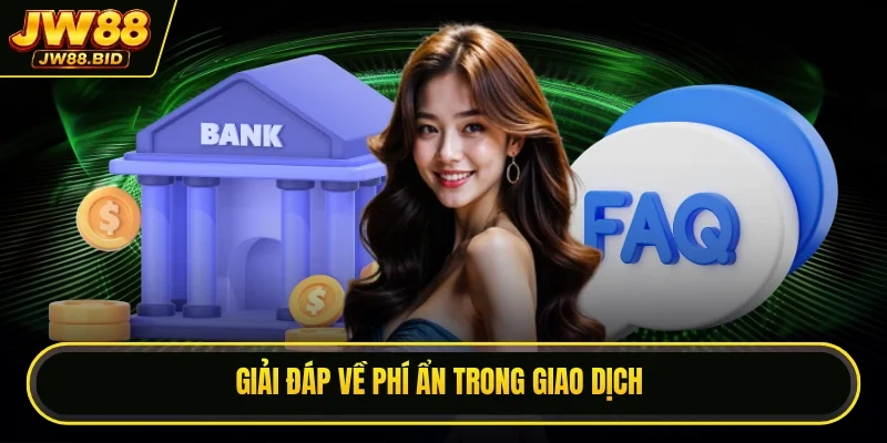 Giải đáp về phí ẩn trong giao dịch Giải đáp về phí ẩn trong giao dịch