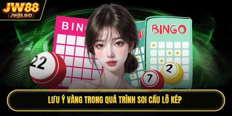 Lưu ý vàng trong quá trình soi cầu lô kép